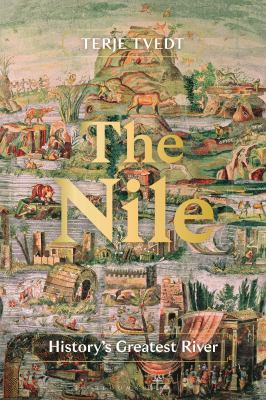 The Nile : History's Greatest River