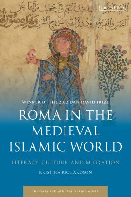 Roma in the Medieval Islamic World : Literacy, Culture, and Migration