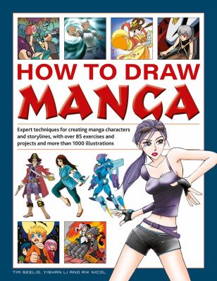 How to Draw Manga : Expert Techniques for Creating Manga Characters and Storylines, with over 85 Exercises and Projects, and More Than 1000 Illustrati