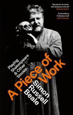 A Piece of Work : Playing Shakespeare and Other Stories