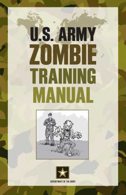 U. S. Army Zombie Training Manual