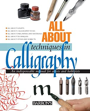 Calligraphy : An Indispensable Manual for Artists and Hobbyists