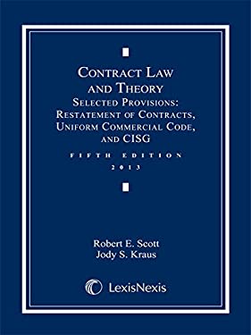 Contract Law and Theory : Selected Provisions: Restatement of Contracts and Uniform Commercial Code, 2013 Edition