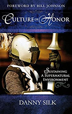 Culture of Honor : Sustaining a Supernatural Environment