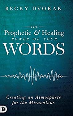 The Prophetic and Healing Power of Your Words