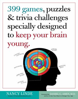 399 Games, Puzzles and Trivia Challenges Specially Designed to Keep Your Brain Young