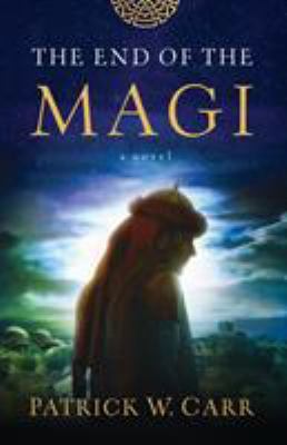 The End of the Magi : A Novel