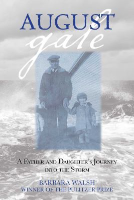 August Gale : A Father and Daughter's Journey into the Storm