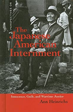 The Japanese American Internment : Innocence, Guilt, and Wartime Justice