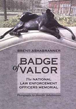 Badge of Valor : The National Law Enforcement Officers Memorial