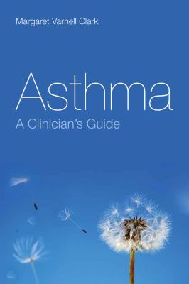 Asthma: a Clinician's Guide