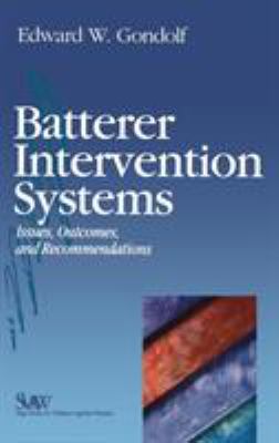 Batterer Intervention Systems : Issues, Outcomes, and Recommendations