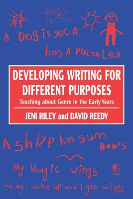 Developing Writing for Different Purposes : Teaching about Genre in the Early Years