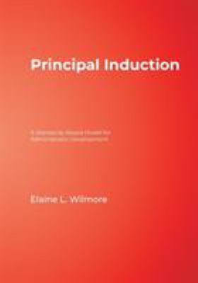 Principal Induction : A Standards-Based Model for Administrator Development
