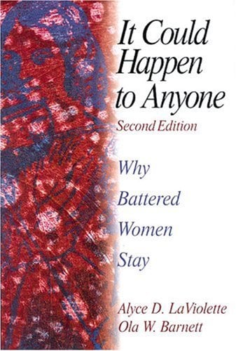 It Could Happen to Anyone : Why Battered Women Stay