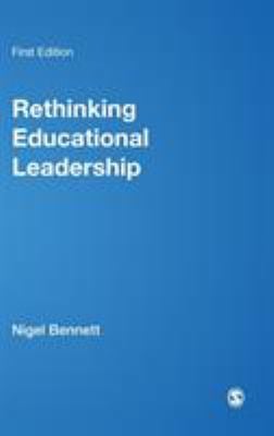 Rethinking Educational Leadership : Challenging the Conventions