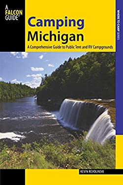 Camping Michigan : A Comprehensive Guide to Public Tent and RV Campgrounds