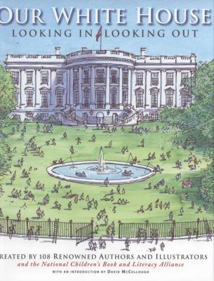 Our White House : Looking in, Looking Out