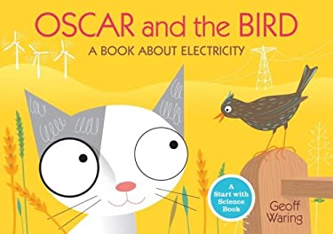 Oscar and the Bird : A Book about Electricity