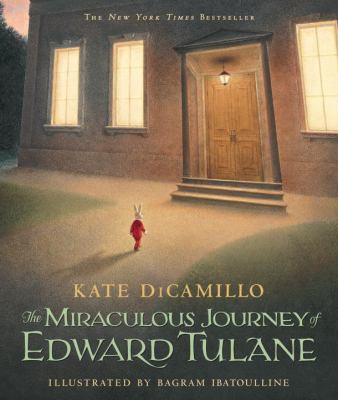 The Miraculous Journey of Edward Tulane : (a Heartwarming Tale of a China Rabbit's Quest for Love and Belonging - a Middle-Grade Chapter Book for Kids