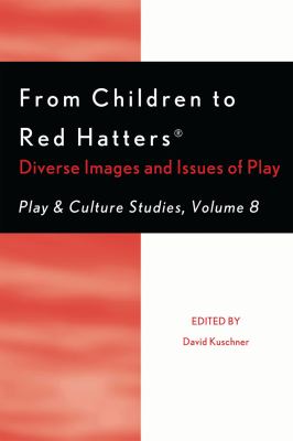 From Children to Red Hatters : Diverse Images and Issues of Play