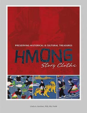 Hmong Story Cloths : Preserving Historical and Cultural Treasures