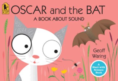 Oscar and the Bat : A Book about Sound