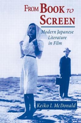 From Book to Screen: Modern Japanese Literature in Films : Modern Japanese Literature in Films
