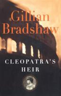 Cleopatra's Heir : A Novel of the Roman Empire
