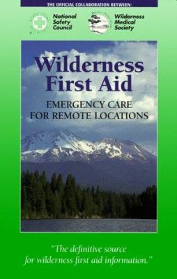 Wilderness First Aid : Emergency Care for Remote Locations