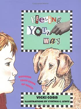 Feeling Your Way : Discover Your Sense of Touch
