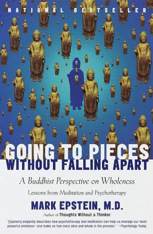 Going to Pieces Without Falling Apart : A Buddhist Perspective on Wholeness