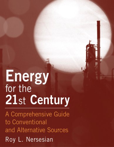 Energy for the 21st Century : A Comprehensive Guide to Conventional and Alternative Sources
