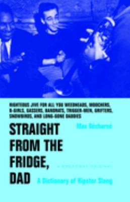 Straight from the Fridge, Dad : A Dictionary of Hipster Slang