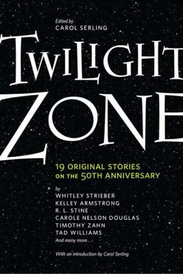 Twilight Zone : 19 Original Stories on the 50th Anniversary