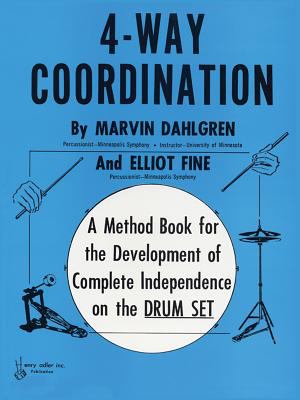4-Way Coordination : A Method Book for the Development of Complete Independence on the Drum Set