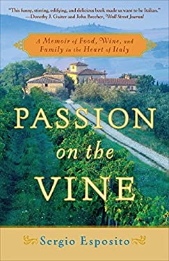 Passion on the Vine : A Memoir of Food, Wine, and Family in the Heart of Italy