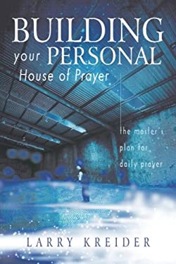 Building Your Personal House of Prayer
