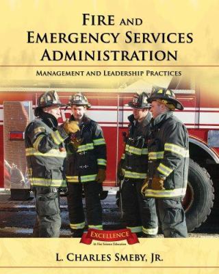 Fire and Emergency Service Administration : Management and Leadership Practices