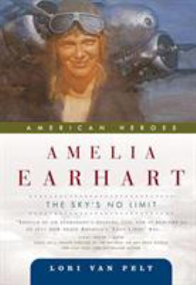 Amelia Earhart : The Sky's No Limit