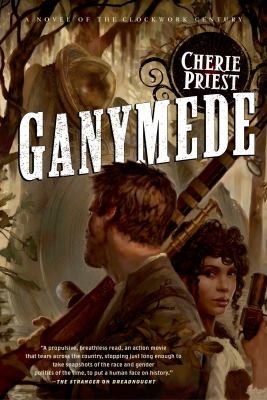 Ganymede : A Novel of the Clockwork Century