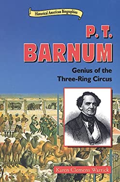 P. T. Barnum : Genius of the Three-Ring Circus