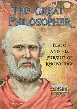 The Great Philosopher : Plato and His Pursuit of Knowledge