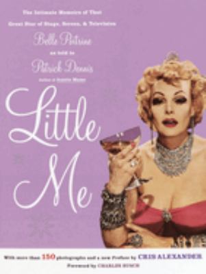 Little Me : The Intimate Memoirs of That Great Star of Stage, Screen and Television/Belle Poitrine