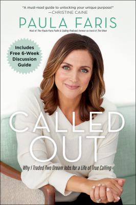 Called Out : Why I Traded Two Dream Jobs for a Life of True Calling