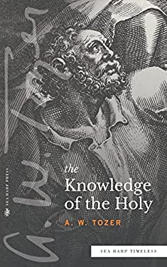 The Knowledge of the Holy (Sea Harp Timeless Series)