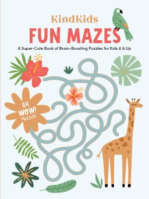KindKids Fun Mazes : A Super-Cute Book of Brain-Boosting Puzzles for Kids 6 and Up