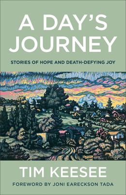 A Day's Journey : Stories of Hope and Death-Defying Joy