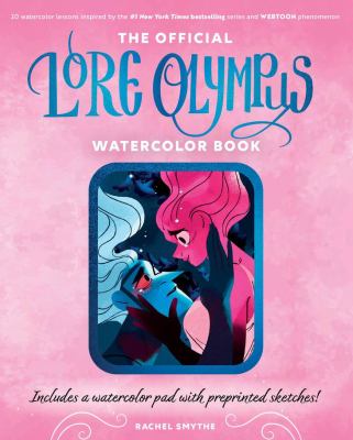 The Official Lore Olympus Watercolor Book : 20 Simple Watercolor Lessons Inspired by the #1 New York Times Bestselling Series and WEBTOON Phenomenon -