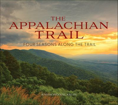 The Appalachian Trail : Four Seasons along the Trail